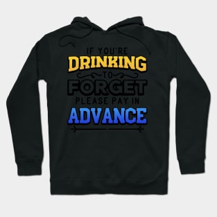 If You're Drinking To Forget Pay In Advance Barman Hoodie